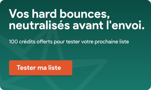 Neutralisez vos hard bounces avant l’envoi de vos campagnes