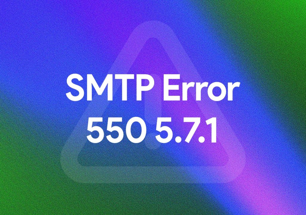 SMTP Error 550 5.7.1 : compreender, resolver e antecipar os desafios da entregabilidade